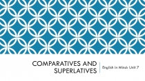 Comparatives and superlatives