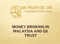 Money Broking in Malaysia and QX Trust