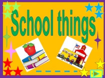 1
School things