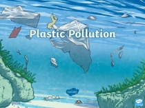 Plastic Pollution PowerPoint