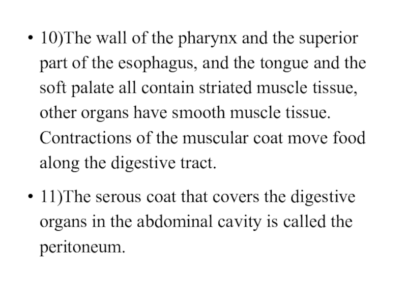 10)The wall of the pharynx and the superior part of the esophagus, and the tongue and the